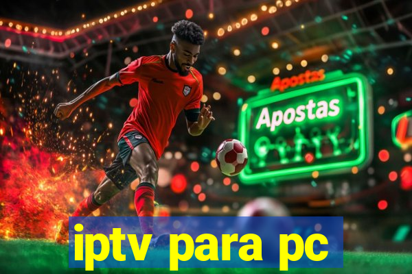 iptv para pc